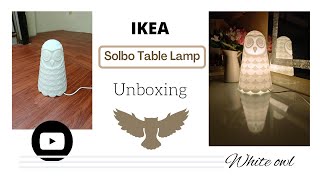 Unboxing of IKEA Solbo Table lampwhite owl 🦉 [upl. by Thacher]