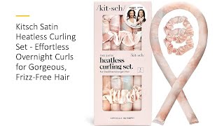 Kitsch Satin Heatless Curling Set  Effortless Overnight Curls for Gorgeous FrizzFree Hair [upl. by Peg]