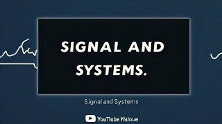 Mastering Signals and Systems Fundamentals to Advanced Concepts [upl. by Essirehc]