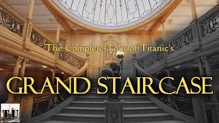 Everything Possible about Titanics Grand Staircase [upl. by Richy758]