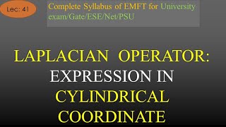 Expression of Laplacian Operator for Scalar Field in Cylindrical Coordinate System  EMFT  Lec 41 [upl. by Dempstor576]