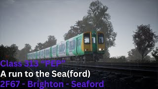 Train Sim World 5  Class 313 quotPEPquot  2F67 Brighton  Seaford [upl. by Iphagenia]