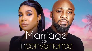 MARRIAGE OF INCONVENIENCE  Nigerian Movies 2024 Latest Full Movies [upl. by Leicester452]