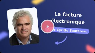 La facture électronique avec Cyrille Sautereau [upl. by Aretse]