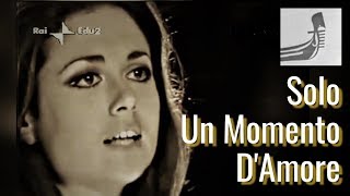 GIGLIOLA CINQUETTI quotSOLO UN MOMENTO DAMOREquot In vivo TV ITALIANA 1970 ⬇️Testo⬇️Lyrics [upl. by Lseil]