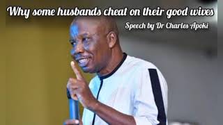 why some husbands cheat on their good wives by Dr Charles Apoki [upl. by Udale]