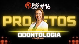 Dado cast 16  A importância de bons projetos pra odontologia [upl. by Berk]