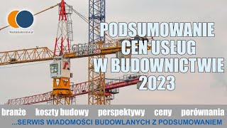 Wiadomości Budowlane Styczeń 2024 2 Podsumowanie cen usług budowlanych w 2023 roku [upl. by Anirual]