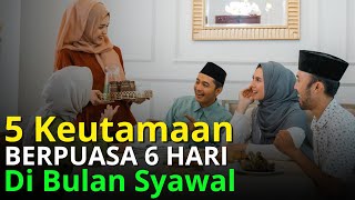 SUBHANALLAH 5 Keutamaan Berpuasa 6 Hari di Bulan Syawal [upl. by Simeon205]