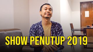 SHOW PENUTUP 2019 [upl. by Nirrep]