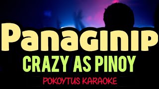 Panaginip 🎤 Crazy As Pinoy karaoke minusone lyrics karaoke lyricvideo [upl. by Robbyn]