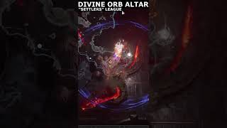 Path Of Exile  DIVINE ORB ALTAR  quotSettlersquot league [upl. by Walcott]