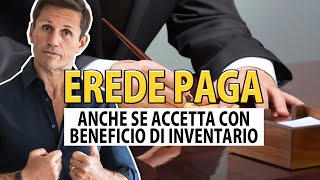 Lerede paga anche se accetta con beneficio di inventario  avv Angelo Greco  Questa è la legge [upl. by Beard]