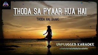 Thoda Sa Pyar Hua Hai Thoda Hai Baaki  Karaoke With Lyrics  LP Unplugged Creations [upl. by Forkey]