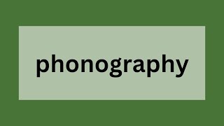 Phonography  Definition Origin and Influence [upl. by Nwahs702]