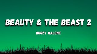 Bugzy Malone  Beauty amp The Beast 2 Lyrics [upl. by Oppen432]