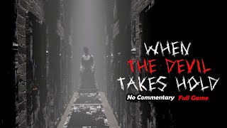 When The Devil Takes Hold  Full Horror Demo  1440p  Longplay Walkthrough  No Commentary [upl. by Elicec]