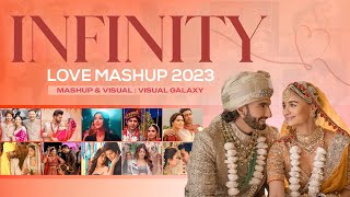 Infinity Love Mashup 2023  Visual Galaxy  Arijit Singh  Wedding Love Mashup  Romantic Love Song [upl. by Leseil]