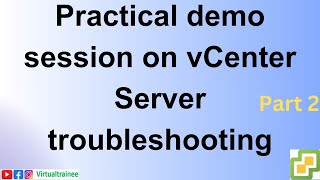 vCenter Server troubleshooting part 2  Troubleshooting of VCSA  vCenter Server troubleshooting [upl. by Annahsed748]