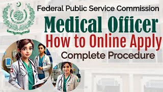 FPSC Online Apply  How to Apply for Medical Officer through FPSC [upl. by Arinaid]