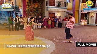 Bawri Proposes Bagha I FULL MOVIE  Taarak Mehta Ka Ooltah Chashmah Ep 1323 to 1326 [upl. by Davidson]