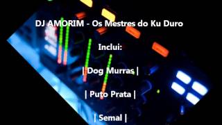 DJ AMORIM os mestres do ku duro [upl. by Ttenaej]