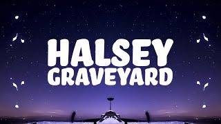 Halsey  Graveyard Lyrics [upl. by Adigirb706]