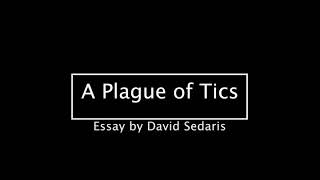 David Sedaris  quotA Plague of Ticsquot Audiobook [upl. by Arbma614]