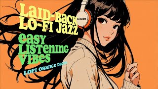 Relaxing LoFi Jazz Playlist LaidBack LoFi Jazz Easy Listening Vibes [upl. by Nimra]