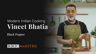 Vineet Bhatia  The History Of The Black Peppercorn  Modern Indian Cooking  BBC Maestro [upl. by Rima]