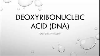 How to pronounce deoxyribonucleic acid  American English Californian Accent [upl. by Ellenhoj]