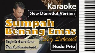 Sumpah Benang Emas  Karaoke Nada Cowok  Elvy Sukaesih  Slow Dangdut Version  SiKeCe  Lirik [upl. by Ede]