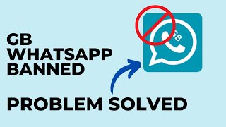 How To Fix GB WhatsApp Banned Problem  GB WhatsApp Unbanned solution  Step by Step Guide [upl. by Eigger141]