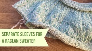 How to Separate Sleeves for a Raglan Sweater [upl. by Ydisac515]