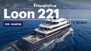 LOON 221 I The 2215quot 675m ultimate superyacht experience I For charter with IYC [upl. by Pang]