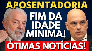 Ã“TIMAS NOTÃCIAS FIM DA IDADE MÃNIMA APOSENTADORIA INSS 2024 [upl. by Nesila564]