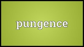 Pungence Meaning [upl. by Buskus]