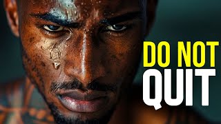 DO NOT QUIT  Motivational Speech [upl. by Enelyad]