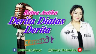 DERITA DI ATAS DERITA VOC RATNA ANTIKA KARAOKE VERSION  sonykaraokeofficial [upl. by Reider909]