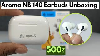 Aroma NB 140 earbuds review best airbuds under 500  Aroma 140 ninja 40 hours unboxing [upl. by Travax200]