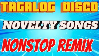 TAGALOG DISCO NOVELTY SONGS NONSTOP REMIX [upl. by Roots]