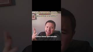 Para pasar el examen de admisión de la UASLP necesitas esta calificación UASLP [upl. by Edwine124]