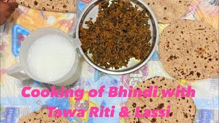 Cooking of Bhindi with Tawa Roti amp Lassi [upl. by Doownil]