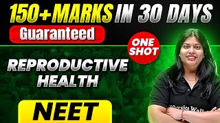 150 Marks Guaranteed REPRODUCTIVE HEALTH  Quick Revision 1 Shot  Zoology for NEET [upl. by Chev879]