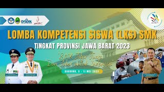 PENUTUPAN LOMBA KOMPETENSI SISWA LKS SMK TINGKAT PROVINSI JAWA BARAT 2023 [upl. by Idnyc]