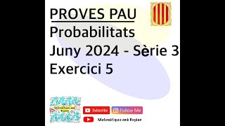 Selectivitat Matemàtiques CCSS Juny 2024 Sèrie 3  Exercici 5 [upl. by Atnauqal437]