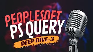 PeopleSoft PSQuery Deep Dive Tutorial [upl. by Ardath]