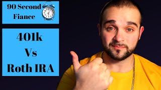 401k vs Roth IRA  90 Second Finance [upl. by Roobbie756]