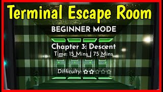 Roblox TERMINAL ESCAPE ROOM CHAPTER 3 BEGINNER MODE Walkthrough [upl. by Orvah]