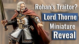 A Traitor In Rohan Lord Thorne Mini For Middleearth Strategy Battle Game amp The War Of The Rohirrim [upl. by Yde]